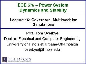 ECE 576 Power System Dynamics and Stability Lecture