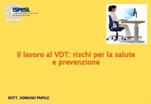 0 Il lavoro al VDT rischi per la