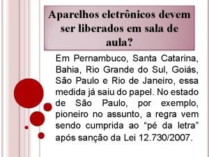 Aparelhos eletrnicos devem ser liberados em sala de