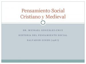 Pensamiento Social Cristiano y Medieval DR MICHAEL GONZLEZCRUZ