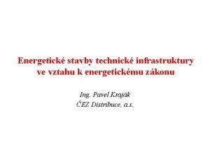 Energetick stavby technick infrastruktury ve vztahu k energetickmu