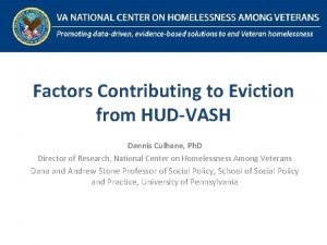 Factors Contributing to Eviction from HUDVASH Dennis Culhane