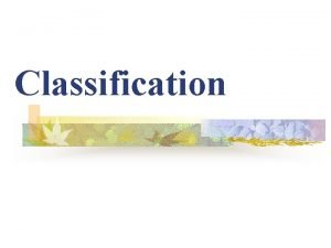 Why do scientists use classification