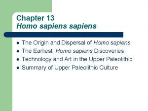 Chapter 13 Homo sapiens l l The Origin