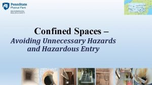 Confined Spaces Avoiding Unnecessary Hazards and Hazardous Entry