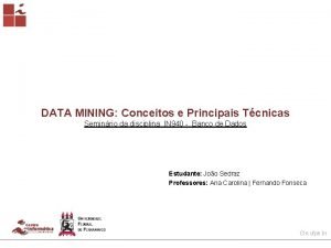 DATA MINING Conceitos e Principais Tcnicas Seminrio da