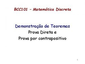 BCC 101 Matemtica Discreta Demonstrao de Teoremas Prova