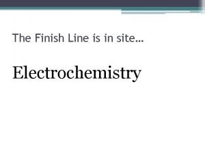 The Finish Line is in site Electrochemistry Oxidation