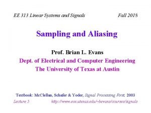 EE 313 Linear Systems and Signals Fall 2018