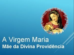 A Virgem Maria Me da Divina Providncia Maria