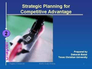Strategic Planning for Competitive Advantage chapter 2 Chapter