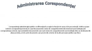 Corespondena administraiei publice se difereniaz ca regim n