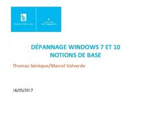 DPANNAGE WINDOWS 7 ET 10 NOTIONS DE BASE