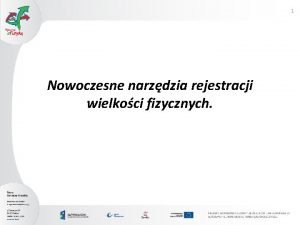 1 Nowoczesne narzdzia rejestracji wielkoci fizycznych Zasada dziaania