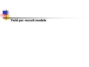 FTP Yield per recruit models Yield per recruit
