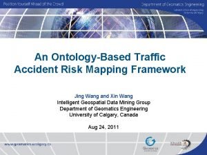 An OntologyBased Traffic Accident Risk Mapping Framework Jing