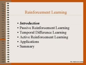Reinforcement Learning Introduction Passive Reinforcement Learning Temporal Difference