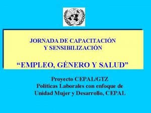 JORNADA DE CAPACITACIN Y SENSIBILIZACIN EMPLEO GNERO Y