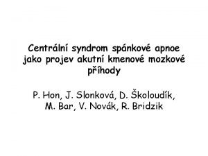 Centrln syndrom spnkov apnoe jako projev akutn kmenov