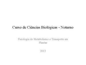 Curso de Cincias Biolgicas Noturno Fisiologia do Metabolismo