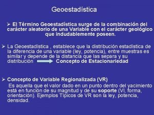 Geoestadstica El Trmino Geoestadstica surge de la combinacin