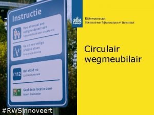 Circulair wegmeubilair RWSinnoveert filmpje Wat is circulair Wat