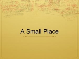 A Small Place Background Information Archeology dates back