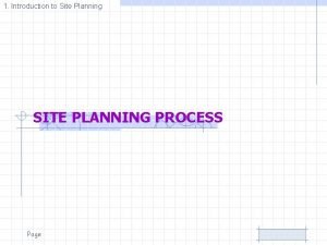 1 Introduction to Site Planning SITE PLANNING PROCESS