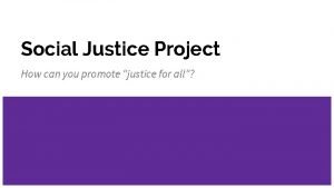 Social Justice Project How can you promote justice