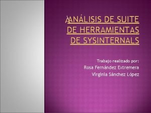 ANLISIS DE SUITE DE HERRAMIENTAS DE SYSINTERNALS Trabajo