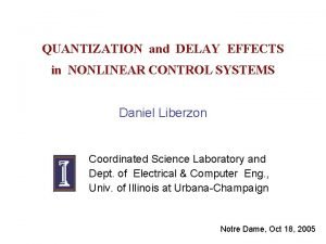 QUANTIZATION and DELAY EFFECTS in NONLINEAR CONTROL SYSTEMS