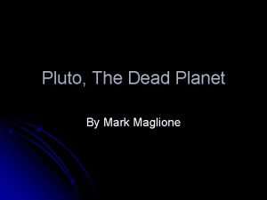 Pluto The Dead Planet By Mark Maglione Pluto