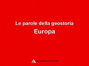 Le parole della geostoria Europa Gli antichi Greci