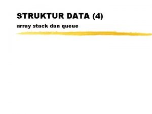STRUKTUR DATA 4 array stack dan queue Stack