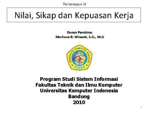 Pertemuan IV Nilai Sikap dan Kepuasan Kerja Dosen