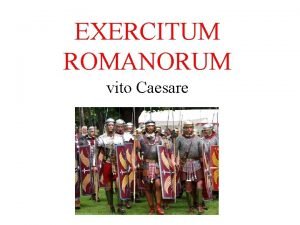EXERCITUM ROMANORUM vito Caesare Inhalt Der Legionr Die