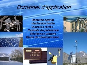 Domaines dapplication Domaine spatial Habitation isole Industrie isole