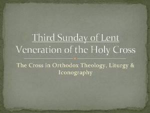 Third Sunday of Lent Veneration of the Holy