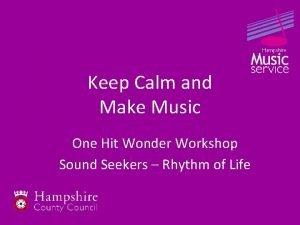 Keep Calm and Make Music One Hit Wonder