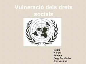 Vulneraci dels drets socials Alcia Hanyu Ariadna Sergi