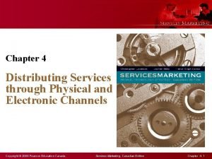 Chapter 4 Distributing Services through Physical and Electronic
