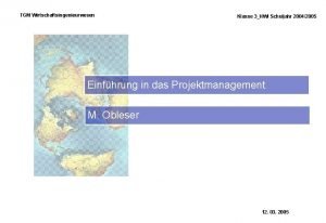 TGM Wirtschaftsingenieurwesen Klasse 3HWI Schuljahr 20042005 Einfhrung in