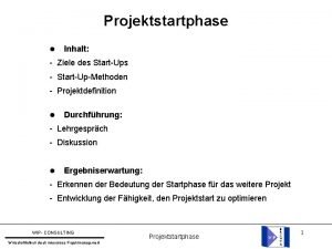 Projektstartphase l Inhalt Ziele des StartUps StartUpMethoden Projektdefinition