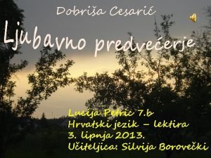 Dobria Cesari Lucija Petric 7 b Hrvatski jezik