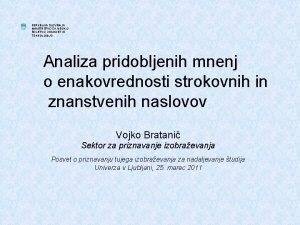 REPUBLIKA SLOVENIJA MINISTRSTVO ZA VISOKO OLSTVO ZNANOST IN