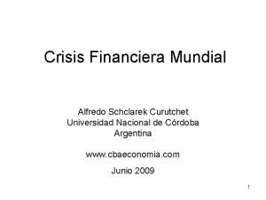 Crisis Financiera Mundial Alfredo Schclarek Curutchet Universidad Nacional