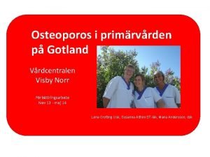 Osteoporos i primrvrden p Gotland Vrdcentralen Visby Norr