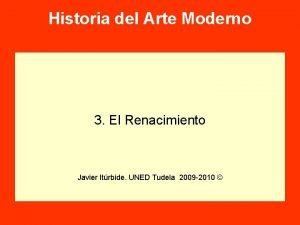 Historia del Arte Moderno 3 El Renacimiento Javier