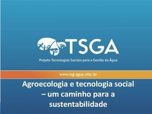 Agroecologia e tecnologia social um caminho para a