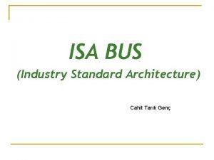 Industry standard architecture (isa)